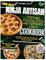Ninja Artisan Portable Electric Pizza and Outdoor Oven Cookbook: Over 100 Easy Wood-Fired Style Recipes for Crispy Crusts, Cheesy Pizza, and Outdoor Cooking in Full Color
