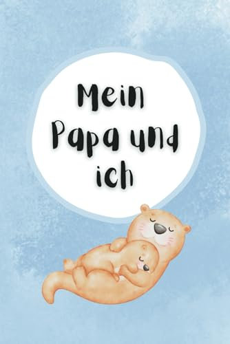Mein Papa und ich: Ein liebevolles Erinnerungsbuch – gemeinsam ausfüllen, ankreuzen & kreativ gestalten! (Meine Familie und ich)
