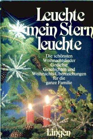 Leuchte mein Stern leuchte / Die schönsten Weihnachtslieder, Gedichte, Geschichten undWeihnachtsüberraschungen für die ganze Familie