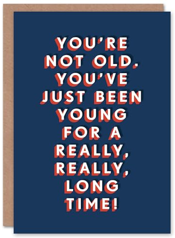 Artery8 Not Old Been Young For Really Long Time Funny For Him Birthday Card