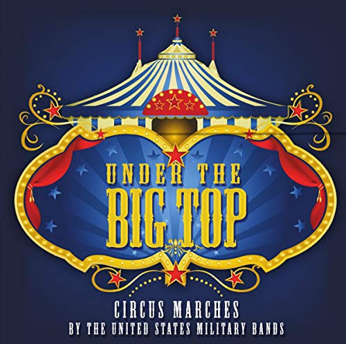 Under the Big Top - Circus Marches