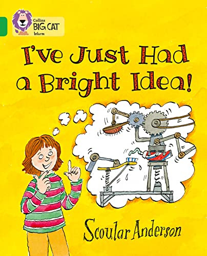 I've Just Had a Bright Idea!: Band 05/Green (Collins Big Cat)