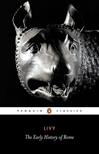 The Early History of Rome: Books I-V of The History of Rome from Its Foundation (Penguin Classics)