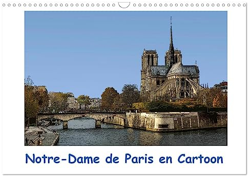 Notre-Dame de Paris en Cartoon (Wandkalender 2024 DIN A3 quer), CALVENDO Monatskalender: La cathédrale Notre-Dame de Paris est magnifique.