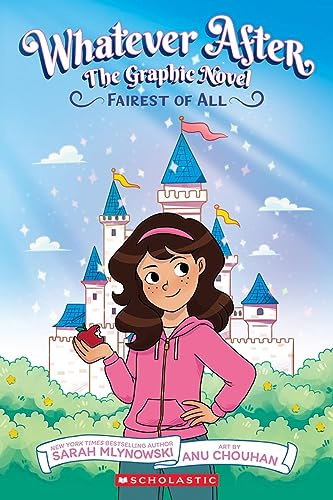 Fairest of All (Whatever After #1): a fractured fairy tale graphic novel