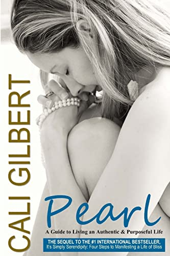 Pearl: A Guide to Living an Authentic & Purposeful Life (Cali's Memoirs, Band 2)