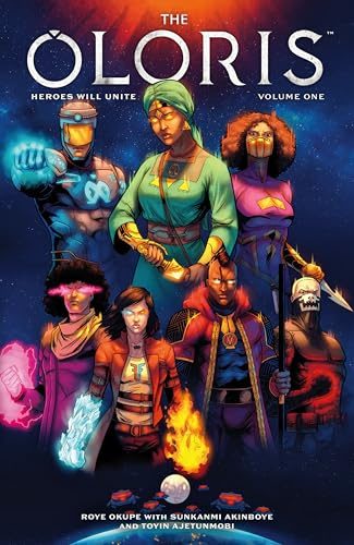 Oloris: Heroes Will Unite Volume 1, The