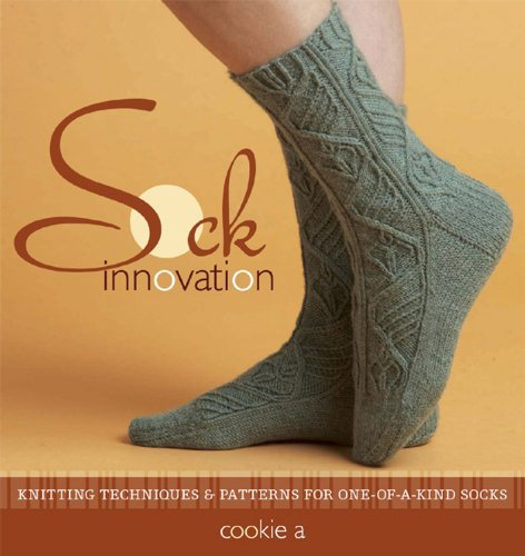 Sock Innovation: Knitting Techniques & Patterns for One-of-a Kind Socks