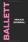 Ballett Praxis Journal: Das perfekte Ballett-Geschenk, um Ihre kostbaren Ballett-Tanzmomente einzufangen!