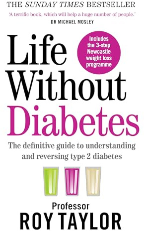 Life Without Diabetes: The definitive guide to understanding and reversing your type 2 diabetes