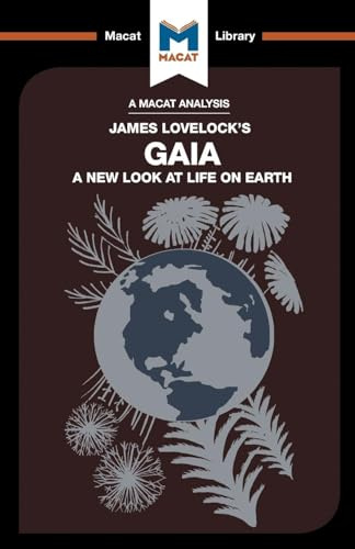 An Analysis of James E. Lovelock's Gaia (The Macat Library)