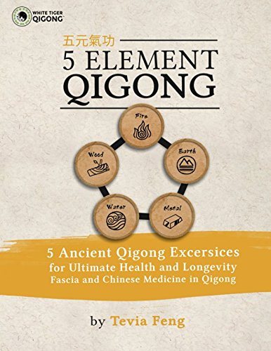 5 Element Qigong: 5 Powerful Ancient Animal Qigong Forms, Fascia, Anatomy and the Chinese Medicine Connections