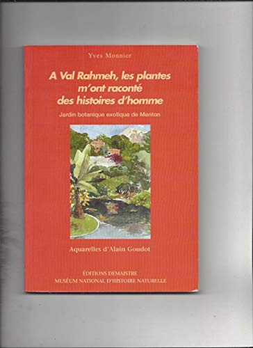 A Val Rahmeh, les plantes m'ont raconté des histoires d'homme: Jardin botanique exotique de Menton