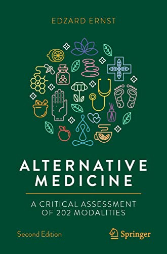 Alternative Medicine: A Critical Assessment of 202 Modalities (Copernicus Books)