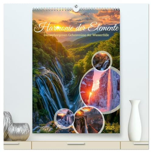 Die Harmonie der Elemente - Die verborgenen Geheimnisse der Wasserfälle (hochwertiger Premium Wandkalender 2025 DIN A2 hoch), Kunstdruck in Hochglanz