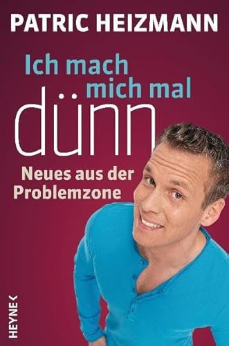 Ich mach mich mal dünn: Neues aus der Problemzone: Neues aus der Problemzone. Mitarbeit: Hauptmann & Kompanie