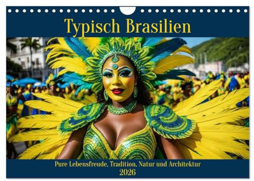Typisch Brasilien (Wandkalender 2026 DIN A4 quer), CALVENDO Monatskalender: Pure Lebensfreude, Tradition, Natur und Architektur (CALVENDO Orte)