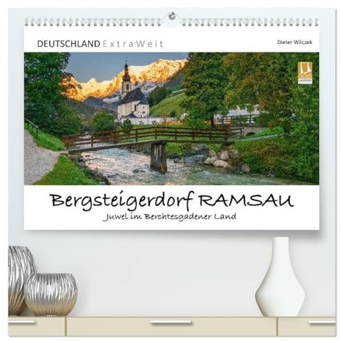 Bergsteigerdorf RAMSAU - Juwel im Berchtesgadener Land (hochwertiger Premium Wandkalender 2026 DIN A2 quer), Kunstdruck in Hochglanz: Das Dorf ... bodenständigem Brauchtum. (CALVENDO Natur)