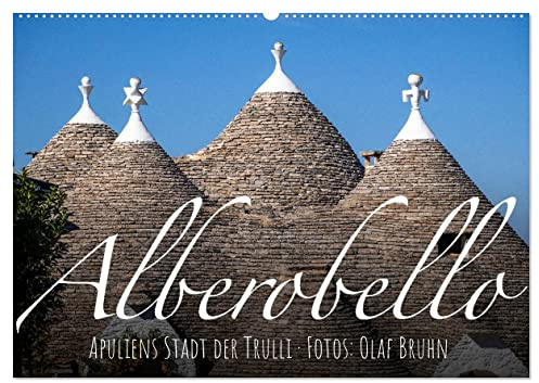 Alberobello – Apuliens Stadt der Trulli (Wandkalender 2026 DIN A2 quer), CALVENDO Monatskalender: Ein Streifzug durch die magische Altstadt von Alberobello. (CALVENDO Orte)