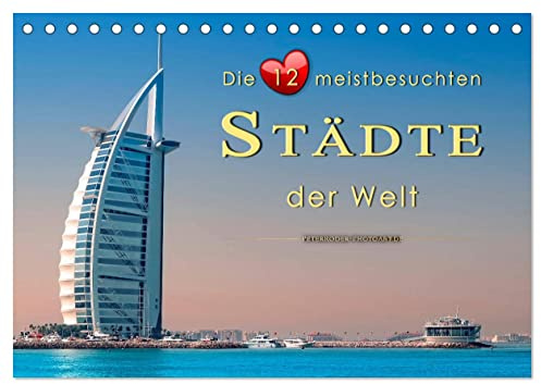 Die 12 meistbesuchten Städte der Welt (Tischkalender 2026 DIN A5 quer), CALVENDO Monatskalender: Jeden Monat eine der meistbesuchten Städte der Welt, ... bis Dezember (12. Platz). (CALVENDO Orte)