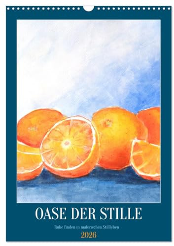 Oase der Stille - Ruhe finden in malerischen Stillleben (Wandkalender 2026 DIN A3 hoch), CALVENDO Monatskalender: Gemalte Stillleben - CALVENDO Gold-Edition (CALVENDO Kunst)