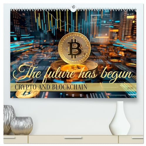 Crypto and Blockchain THE FUTURE HAS BEGUN (High Quality Premium Wall Calendar 2026 DIN A2 landscape),CALVENDO 12 Month Wall Calendar: Megatrend with many perspectives (CALVENDO Technology)