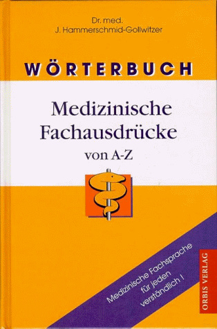 Wörterbuch Medizinische Fachausdrücke von A-Z