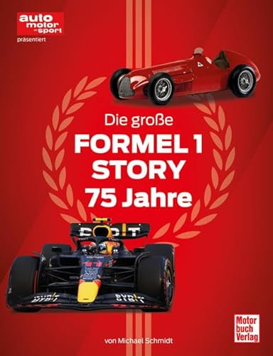 Die große Formel 1 Story von 1950 bis heute: 75 Jahre Leidenschaft und Faszination