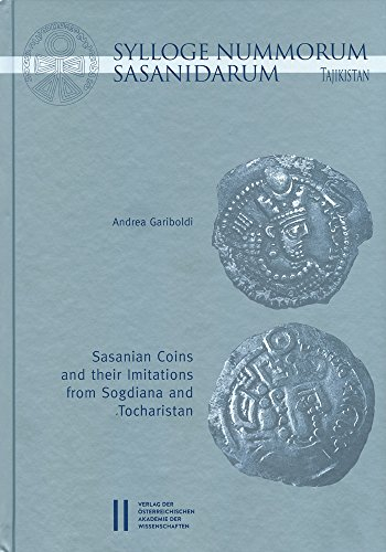 Sylloge Nummorum Sasanidarum Tajikistan - Sasanian Coins and their Imitations from Sogdiana and Toachristan (Veröffentlichungen zur Numismatik, Band 61)