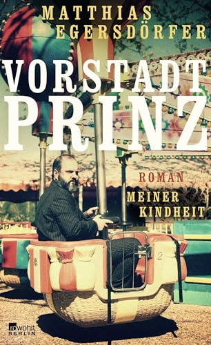 Vorstadtprinz: Roman meiner Kindheit