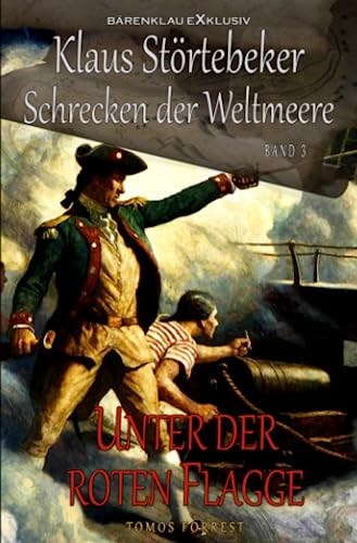 Klaus Störtebeker – Der Schrecken der Weltmeere Band 3: Unter der roten Flagge