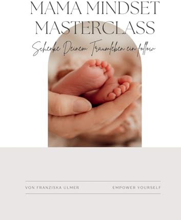 Mama Mindset Masterclass: Schenke Deinem Traumleben ein follow