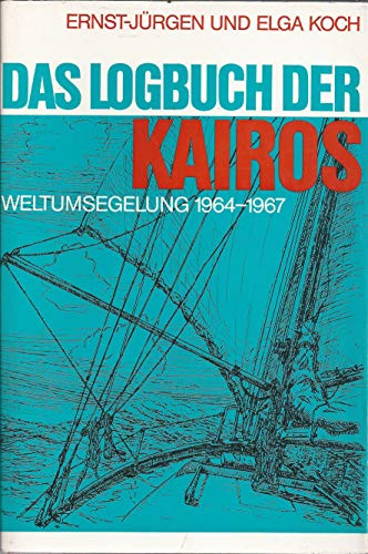 Das Logbuch der Kairos. Weltumsegelung 1964-1967