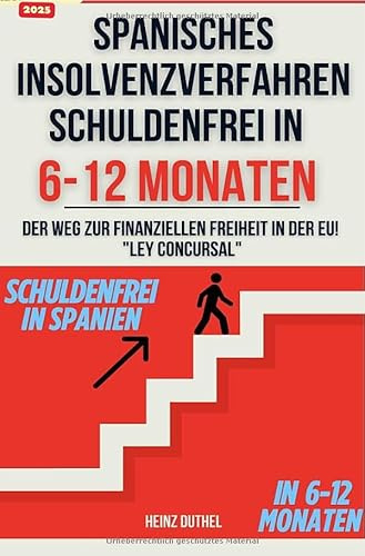 Spanisches Insolvenzverfahren in 6-12 Monaten: Der Weg zur finanziellen Freiheit in der EU! Ley Concursal