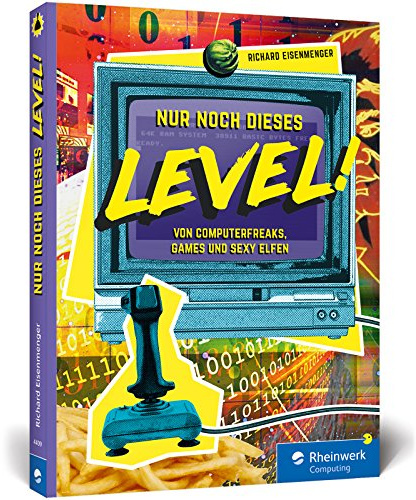 Nur noch dieses Level!: Retrogames und Computergeschichten aus den 80er- und 90er-Jahren. Der Lesespaß für alle Geeks und Gamer!