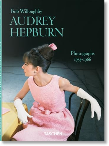Bob Willoughby: Audrey Hepburn. Photographs 1953–1966