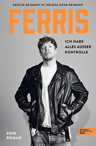 FERRIS: Ich habe alles außer Kontrolle. Kein Roman
