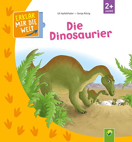 Die Dinosaurier: Erklär mir die Welt! Klappenbuch für Kinder ab 2 Jahren