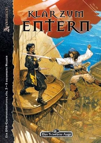 Klar zum Entern: Ein DSA-Gruppenabenteuer für 3-5 erfahrene Helden (Das Schwarze Auge: Abenteuer in Aventurien)