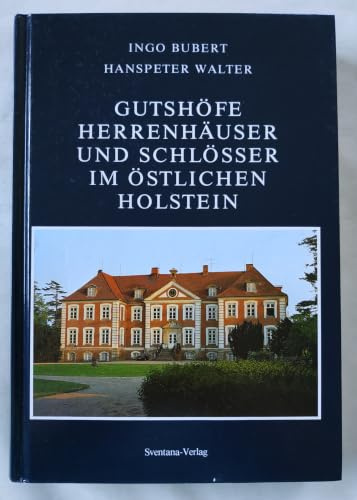 Gutshöfe, Herrenhäuser und Schlösser im östlichen Holstein