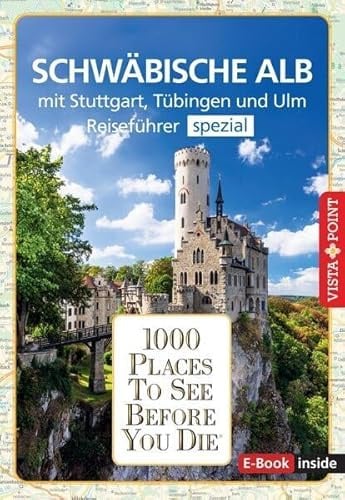 Reiseführer Schwäbische Alb. Mit Stuttgart, Tübingen und Ulm.Regioführer inklusive Travel-App. Ausflugsziele, Sehenswürdigkeiten, Restaurants & Hotels ... Die besten Tipps & Highlights. Mit Landkarte