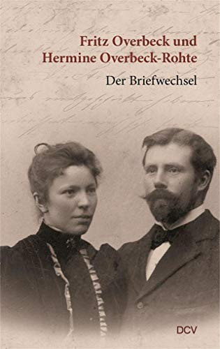 Fritz Overbeck und Hermine Overbeck-Rohte – Der Briefwechsel