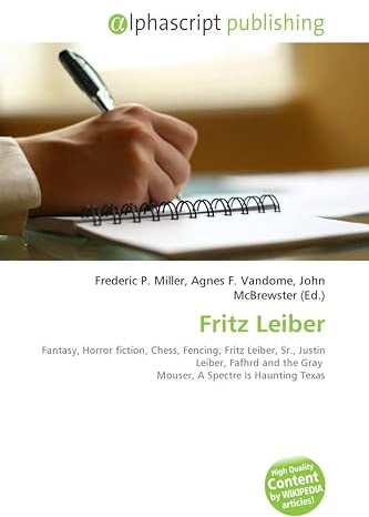 Fritz Leiber: Fantasy, Horror fiction, Chess, Fencing, Fritz Leiber, Sr., Justin Leiber, Fafhrd and the Gray Mouser, A Spectre Is Haunting Texas