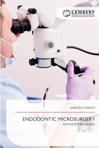 ENDODONTIC MICROSURGERY: AN ESSENTIAL GUIDE