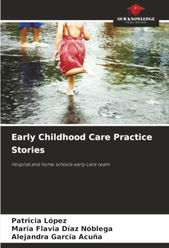 Early Childhood Care Practice Stories: Hospital and home schools early care team
