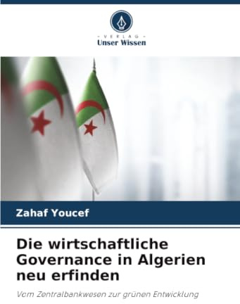 Die wirtschaftliche Governance in Algerien neu erfinden: Vom Zentralbankwesen zur grünen Entwicklung