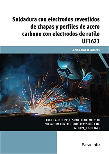 Soldadura con electrodos revestidos de chapas y perfiles de acero carbono con electrodos de rutilo (Fabricación Mecánica)