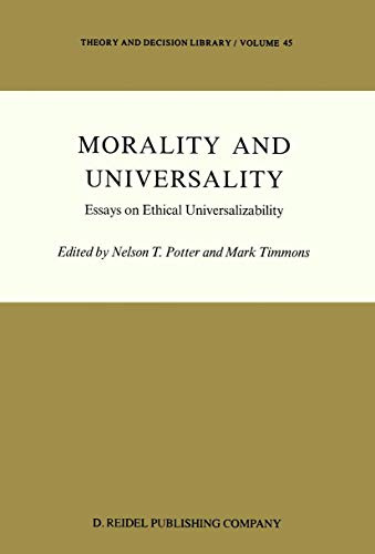 Morality and Universality: Essays on Ethical Universalizability (Theory and Decision Library, Band 45)