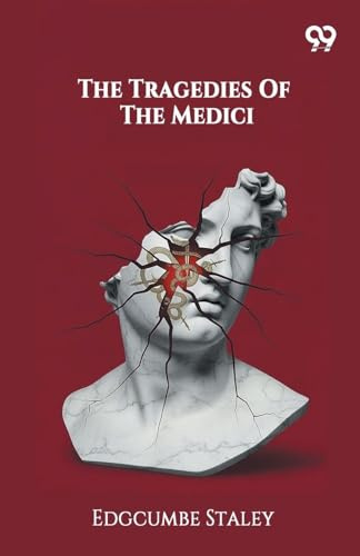 The Tragedies Of The Medici