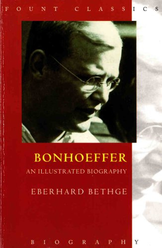 Dietrich Bonhoeffer: An Illustrated Biography (Fount classics)